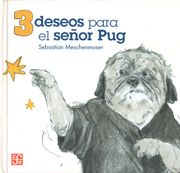 3 Deseos Para el Señor pug