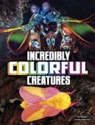Incredibly Colorful Creatures (en Inglés)