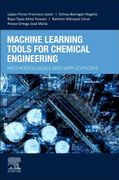 Machine Learning Tools for Chemical Engineering: Methodologies and Applications (en Inglés)