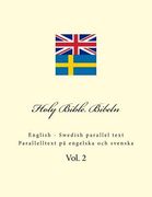 Holy Bible. Bibeln: English - Swedish Parallel Text. Parallelltext På Engelska Och Svenska (en Inglés)