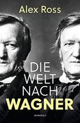 Die Welt Nach Wagner (Richard Wagner) (en Alemán)