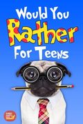 Would You Rather For Teens: The Book of Silly Scenarios, Challenging And Hilarious Questions Designed Especially For Teens That Your Friends And F (en Inglés)