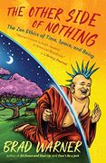 The Other Side of Nothing: The zen Ethics of Time, Space, and Being (en Inglés)