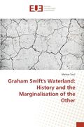 Graham Swift's Waterland: History and the Marginalisation of the Other