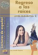 Lecturas de Español Serie Hispanoamérica A2 Regreso a Las Raíces (Colombia): Con Actividades de Prelectura Y Explotación Didáctica (en Inglés)
