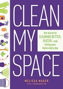 Clean my Space: The Secret to Cleaning Better, Faster, and Loving Your Home Every day (en Inglés)