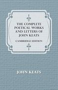 The Complete Poetical Works and Letters of John Keats - Cambridge Edition (en Inglés)