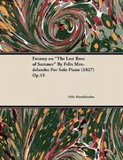 fantasy on "the last rose of summer" by felix mendelssohn for solo piano (1827) op.15 (en Inglés)