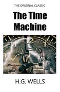 The Time Machine - The Original Classic (en Inglés)