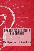 Los Habitos de Estudio mas Exitosos: En Solo 8 Pasos