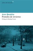 Postales de Invierno - Ann Beattie - Libros del Asteroide