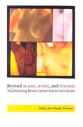 beyond slash, burn, and poison: transforming breast cancer stories into action (en Inglés)