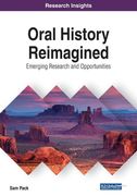 Oral History Reimagined: Emerging Research and Opportunities (en Inglés)