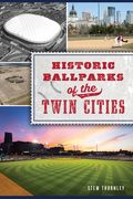 Historic Ballparks of the Twin Cities (en Inglés)