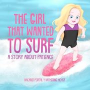 The Girl that wanted to surf: a story about patience (en Inglés)