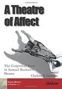 A Theatre of Affect: The Corporeal Turn in Samuel Beckett's Drama (Samuel Beckett in Company) [Soft Cover ] (en Inglés)
