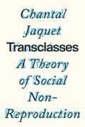 Transclasses: A Theory of Social Non-Reproduction (en Inglés)