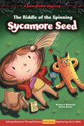 The Riddle of the Spinning Sycamore Seed: Solving Mysteries Through Science, Technology, Engineering, Art & Math (en Inglés)