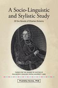 A Socio-Linguistic and Stylistic Study: Of the Novels of Charles Dickens (en Inglés)