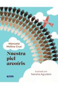 Nuestra Piel Arcoiris - Agudelo Gonzalez, Natalia; Molina Cruz, Manuela - Beascoa