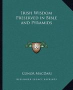 irish wisdom preserved in bible and pyramids
