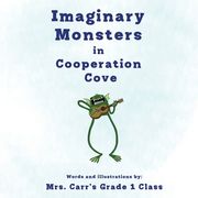 Imaginary Monsters in Cooperation Cove (en Inglés)