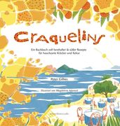 Craquelins: Ein Backbuch voll herzhafter und süßer Rezepte für hauchzarte Kräcker und Kekse (en Alemán)