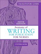 Facilitator Guide for Anatomy of Writing for Publication for Nurses, Fifth Edition (en Inglés)