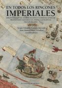 En Todos los Rincones Imperiales. Apropiaciones de Tierras Baldías y Composiciones de Propiedades Agrarias en América y Filipinas (Siglos xvi - Xix)