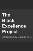 The Black Excellence Project: Bard Early College D.C. (en Inglés)
