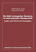 Die Wahl Strategischer Standorte Im Internationalen Bankgeschäft: Ansätze Einer Theorie Der Finanzplätze (in German)