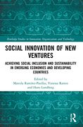 Social Innovation of new Ventures: Achieving Social Inclusion and Sustainability in Emerging Economies and Developing Countries (Routledge Studies in Innovation, Organizations and Technology) (en Inglés)