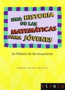 Una historia de las matemáticas para jóvenes. La historia de las ecuaciones (Violeta)