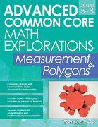 Advanced Common Core Math Explorations: Measurement & Polygons (Grades 5-8) (en Inglés)