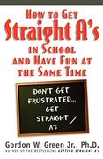 How to get Straight a's in School and Have fun at the Same Time (en Inglés)