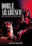 Doble Arabesco. Una historia del Gato Ciego