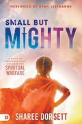 Small but Mighty: A Guide to Equipping Your Children for Spiritual Warfare (en Inglés)