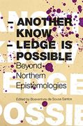 Another Knowledge is Possible: Beyond Northern Epistemologies (Reinventing Social Emancipatn) (en Inglés)