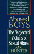 Abused Boys: The Neglected Victims of Sexual Abuse 