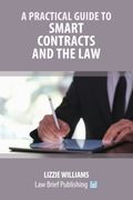 A Practical Guide to Smart Contracts and the Law 