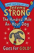 the hundred-mile-an-hour dog goes for gold!. by jeremy strong (en Inglés)