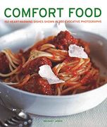 Comfort Food: 150 Heartwarming Dishes Shown in 200 Evocative Photographs 