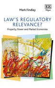 Law's Regulatory Relevance?. Property, Power and Market Economies
