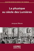 Physique au Siecle des Lumieres, la (en Francés)