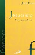 jesucristo. una propuesta de vida (in Spanish)
