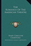 the romance of the american theatre (en Inglés)