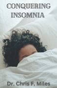 Conquering Insomnia: A Comprehensive Guide to Getting a good night's sleep