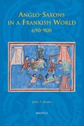 Anglo-Saxons in a Frankish World, 690-900 (en Inglés)