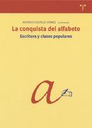La conquista del alfabeto. Escritura y clases populares (Biblioteconomía y Administración Cultural)