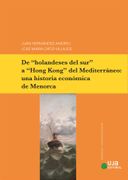 De "Holandeses del Sur" a "Hong Kong" del Mediterraneo: Una Histo ria Economica de Menorca